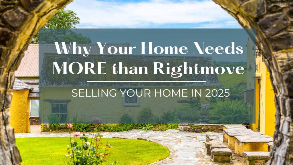 Why Your Home Needs More Than Rightmove to Sell in 2025?