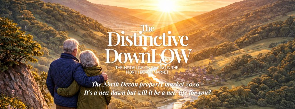 Selling Smart in the North Devon property market 2026 – It’s a new dawn but will it be a new life for you?